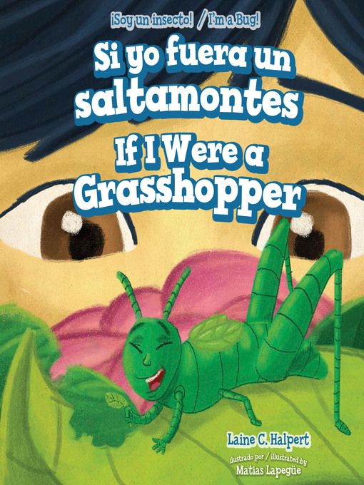 Title details for Si yo fuera un saltamontes / If I Were a Grasshopper by Laine C. Halpert - Available